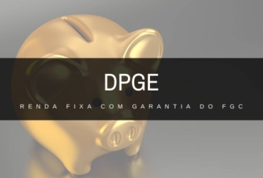 Renda Fixa com garantia de até 40 milhões pelo FGC (DPGE)