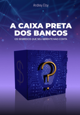 A caixa preta dos bancos