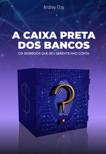 A caixa preta dos bancos